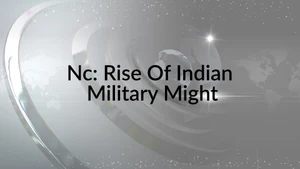 Nc: Rise Of Indian Military Might on Republic TV - past program