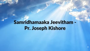 Samridhamaaka Jeevitham - Pr. Joseph Kishore on Harvest TV 24x7 - past program