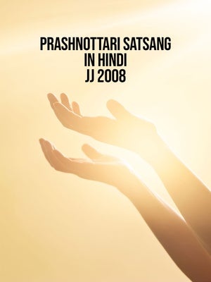 Prashnottari Satsang In Hindi JJ 2008 Episode 2 on Dada Bhagwan Foundation - past program
