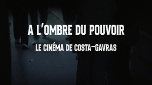 À L'Ombre Du Pouvoir, Le Cinéma De Costa-Gavras on TV5 Monde - past program