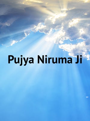 Pujya Niruma Ji on Sadhna - past program