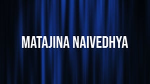 Matajina Naivedhya on DD Girnar - past program