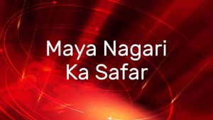 Maya Nagari Ka Safar on Today 24 News UPUK - past program