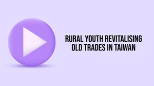 Rural Youth Revitalising Old Trades In Taiwan on Taiwan Plus - past program