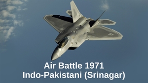 Air Battle 1971 Indo-Pakistani (Srinagar) on Epic - past program