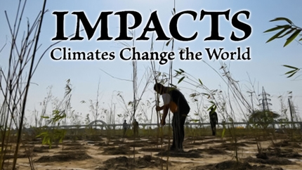 IMPACTS:Climates Change the World on NHK World Japan
