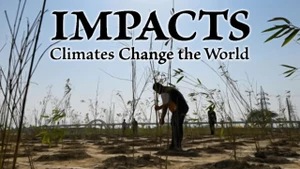 IMPACTS:Climates Change the World on NHK World Japan - past program