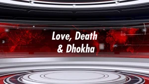 Love, Death & Dhokha on NDTV 24x7 - past program