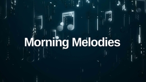 Morning Melodies on NE News - past program