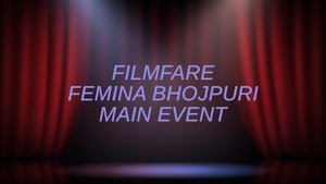 Filmfare Femina Bhojpuri Main Event on Filamchi Bhojpuri - past program