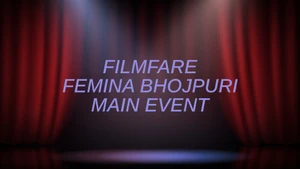 Filmfare Femina Bhojpuri Main Event on Filamchi Bhojpuri - past program