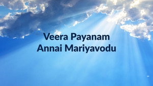Veera Payanam Annai Mariyavodu on Madha TV - past program