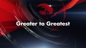 Greater to Greatest on HM TV - past program