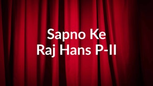 Sapno Ke Raj Hans P-II on DD bharati