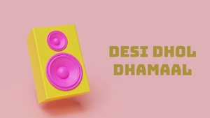 Desi Dhol Dhamaal on Saga Music