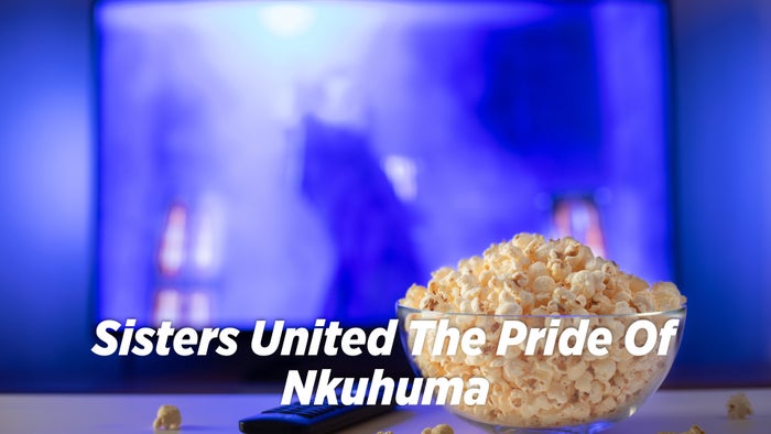 Sisters United The Pride Of Nkuhuma on JioTV