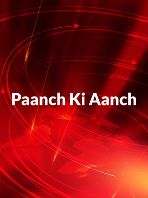 Paanch Ki Aanch on News18 Rajasthan - future program