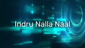 Indru Nalla Naal on Malai Murasu