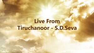 Live From Tiruchanoor - S.D.Seva on SVBC4 - future program