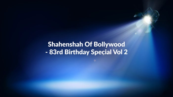 Shahenshah Of Bollywood - 83rd Birthday Special Vol 2 on JioTV