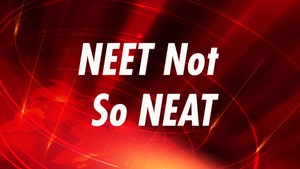 NEET Not So NEAT on CNN NEWS18 - past program