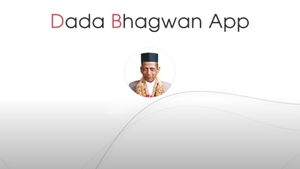 Dada Bhagwan App on Dada Bhagwan Foundation - past program