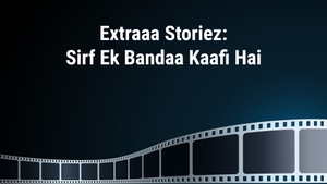 Extraaa Storiez: Sirf Ek Bandaa Kaafi Hai on Sony Max SD - past program