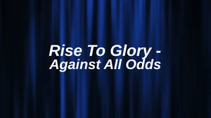 Rise To Glory - Against All Odds on Taiwan Plus - past program