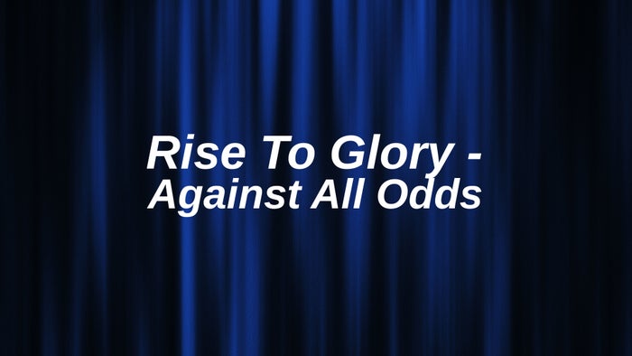 Rise To Glory - Against All Odds on JioTV