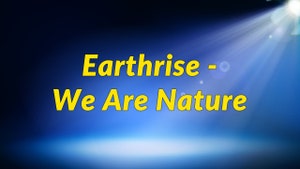 Earthrise - We Are Nature on AL Jazeera