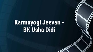 Karmayogi Jeevan - BK Usha Didi on Peace of Mind - past program