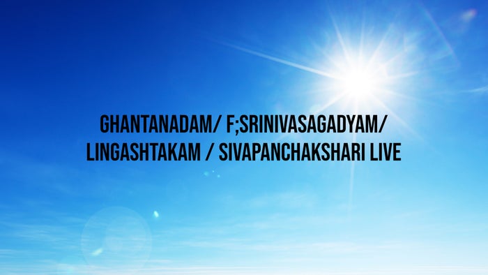 Ghantanadam/ F;Srinivasagadyam/ Lingashtakam / Sivapanchakshari Live on JioTV