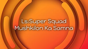 Ls:Super Squad Mushkilon Ka Samna on Pogo Tamil - future program