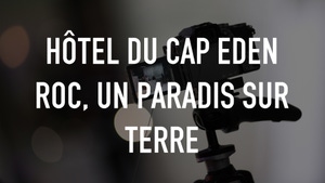 Hôtel Du Cap Eden Roc, Un Paradis Sur Terre on TV5 Monde - past program