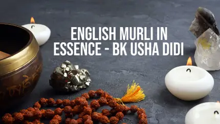 English Murli In Essence - BK Usha Didi on Peace of Mind