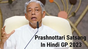 Prashnottari Satsang In Hindi GP 2023 on Dada Bhagwan Foundation - past program