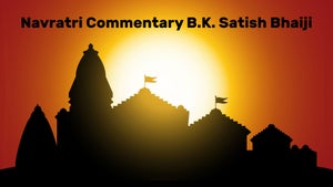 Navratri Commentary B.K. Satish Bhaiji on Peace of Mind - future program