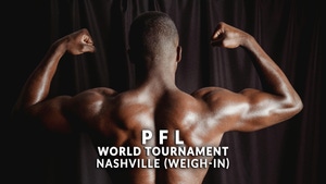 PFL World Tournament - Nashville (Weigh-In) on Eurosport HD - past program