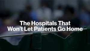 The Hospitals That Won't Let Patients Go Home on Bloomberg Originals - past program