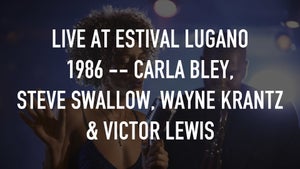 Live at Estival Lugano 1986 -- Carla Bley, Steve Swallow, Wayne Krantz & Victor Lewis on Stingray Djazz - future program