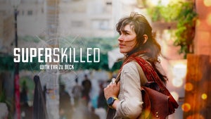 Superskilled With Eva Zu Beck on National Geographic HD - past program