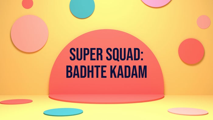 Super Squad: Badhte Kadam on JioTV