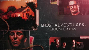 Ghost Adventures: House Calls on Investigation Discovery - past program