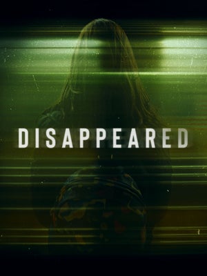 Disappeared Episode 7 on Investigation Discovery HD English - past program