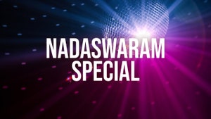 Nadaswaram Special on Raj Digital Plus