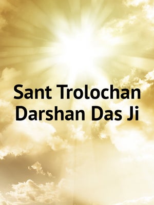 Sant Trolochan Darshan Das Ji on Sadhna - future program