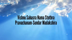 Vishnu Sahasra Nama Stothra Pravachanam-Sundar Madakshira on SVBC3 - past program