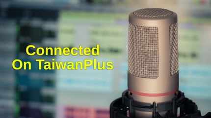 Connected On TaiwanPlus on Taiwan Plus