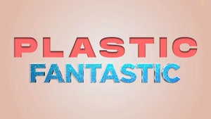 Plastic Fantastic on Epic