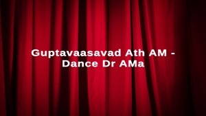 Guptavaasavad Ath AM - Dance Dr AMa on DD bharati - past program